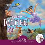 9781955555135-1955555133-Danika's Dancing Day: A Dance-It-Out Creative Movement Story for Young Movers (Dance-It-Out! Creative Movement Stories for Young Movers)