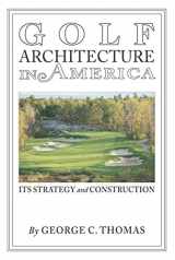 9781736696194-173669619X-Golf Architecture in America: Its Strategy & Construction (Annotated)