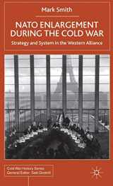 9780312236069-0312236069-NATO Enlargement During the Cold War: Strategy and System in the Western Alliance (Cold War History)