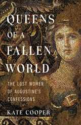 9781541646018-1541646010-Queens of a Fallen World: The Lost Women of Augustine's Confessions