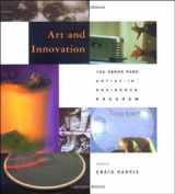 9780262082754-0262082756-Art and Innovation: The Xerox PARC Artist-in-Residence Program (Leonardo Books)