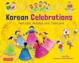 9780804846943-0804846944-Korean Celebrations: Festivals, Holidays and Traditions