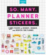 9781523508150-1523508159-So. Many. Planner Stickers.: 2,600 Stickers to Decorate, Organize, and Brighten Your Planner (Pipsticks+Workman)