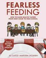 9781732866201-1732866201-Fearless Feeding: How to Raise Healthy Eaters From High Chair to High School