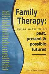 9780957792944-0957792948-Family Therapy: Exploring the field's past, present and possible futures