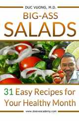 9780692987001-0692987002-Big-Ass Salads: 31 Easy Recipes for Your Healthy Month