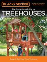9781589236615-1589236610-Black & Decker The Complete Guide to Treehouses, 2nd edition: Design & Build Your Kids a Treehouse (Black & Decker Complete Guide)