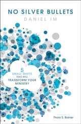 9781433651540-1433651548-No Silver Bullets: Five Small Shifts that will Transform Your Ministry