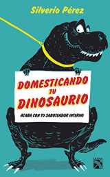 9786070739316-6070739310-Domesticando tu dinosaurio (Spanish Edition)