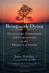 9781570624698-1570624690-Being with Dying: Cultivating Compassion and Fearlessness in the Presence of Death