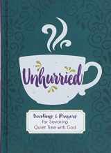 9781683225997-1683225996-Unhurried: Devotions and Prayers for Savoring Quiet Time with God
