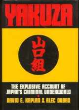 9780201111514-0201111519-Yakuza: The Explosive Account Of Japan's Criminal Underworld