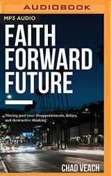 9781543637748-1543637744-Faith Forward Future
