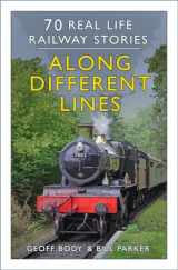 9781803994567-1803994568-Along Different Lines: 70 Real Life Railway Stories