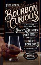 9780760364901-0760364907-Bourbon Curious: A Tasting Guide for the Savvy Drinker with Tasting Notes for Dozens of New Bourbons
