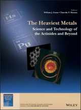 9781119304098-1119304091-The Heaviest Metals: Science and Technology of the Actinides and Beyond (EIC Books)