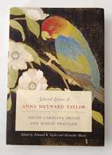 9781570039454-1570039453-Selected Letters of Anna Heyward Taylor: South Carolina Artist and World Traveler (Women's Diaries and Letters of the South)