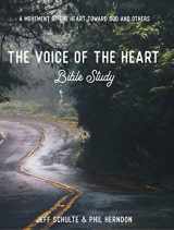 9780578438016-0578438011-The Voice of the Heart Bible Study [Perfect Paperback] Jeff Schulte and Phil Herndon