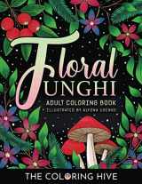 9781990222047-1990222048-Floral Funghi: An Adult Coloring Book of Detailed Flower Blooms, Mushrooms, Leaves and Berries