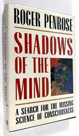 9780198539780-0198539789-Shadows of the Mind: A Search for the Missing Science of Consciousness