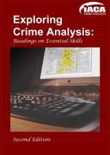 9781439220429-1439220425-Exploring Crime Analysis: Reading on Essential Skills