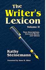 9781983583582-1983583588-The Writer's Lexicon Volume II: More Descriptions, Overused Words, and Taboos