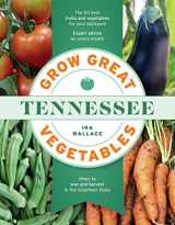 9781604699692-1604699698-Grow Great Vegetables in Tennessee (Grow Great Vegetables State-By-State)
