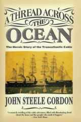 9780060524463-0060524464-A Thread Across the Ocean: The Heroic Story of the Transatlantic Cable