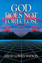 9780687149643-0687149649-God Does Not Foreclose: The Universal Promise of Salvation