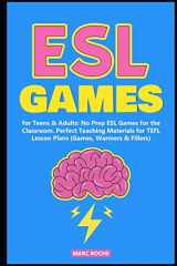 9781650383873-1650383878-ESL Games for Teens & Adults: No Prep ESL Games for the Classroom. Perfect Teaching Materials for TEFL Lesson Plans (Games, Warmers & Fillers) (ESL Activities)