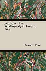 9781406726480-1406726486-Jungle Jim: The Autobiography of James L. Price