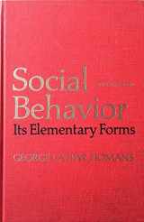 9780155814172-0155814176-Social Behavior: Its Elementary Forms