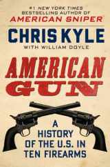 9780062242716-0062242717-American Gun: A History of the U.S. in Ten Firearms