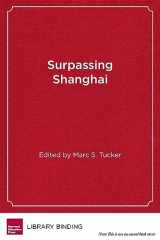9781612501048-1612501044-Surpassing Shanghai: An Agenda for American Education Built on the World's Leading Systems