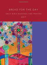 9781451496031-1451496036-Bread for the Day 2017: Daily Bible Readings and Prayers (Sundays and Seasons)