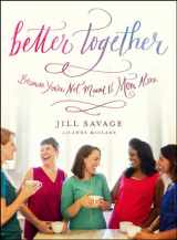 9780802413796-080241379X-Better Together: Because You're Not Meant to Mom Alone