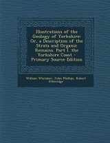 9781287960324-1287960324-Illustrations of the Geology of Yorkshire: Or, a Description of the Strata and Organic Remains. Part I. the Yorkshire Coast