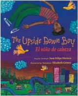 9780892392179-0892392177-The Upside Down Boy/El nino de cabeza (Rise and Shine)