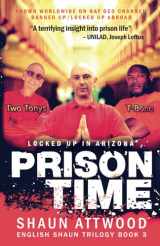 9781790845026-1790845025-Prison Time: Locked Up In Arizona (English Shaun Trilogy)