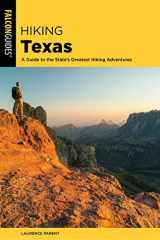 9781493037308-1493037307-Hiking Texas: A Guide to the State's Greatest Hiking Adventures (State Hiking Guides Series)