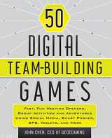 9781118180938-1118180933-50 Digital Team-Building Games: Fast, Fun Meeting Openers, Group Activities and Adventures using Social Media, Smart Phones, GPS, Tablets, and More