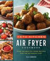 9781250253415-1250253411-Keto Kitchen: Air Fryer Cookbook: Over 100 Healthy Fried Recipes for the Ketogenic Diet