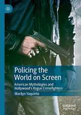9783030248048-3030248046-Policing the World on Screen: American Mythologies and Hollywood's Rogue Crimefighters