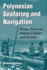 9780873387880-0873387880-Polynesian Seafaring and Navigation: Ocean Travel in Anutan Culture and Society