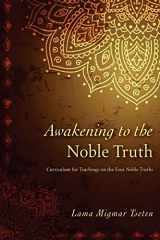9781532869167-1532869169-Awakening to the Noble Truth Curriculum