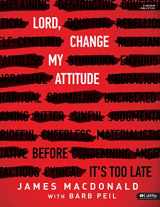 9781430062936-1430062932-Lord, Change My Attitude - Bible Study Book: Before It's Too Late
