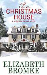 9781953105103-1953105106-The Christmas House: A Hickory Grove Novel