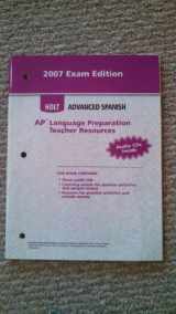 9780030941825-0030941822-2007 Exam Edition: AP Language Preparation Teacher Resources (Holt Advanced Spanish)