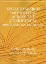9781599413983-1599413981-Legal Research and Writing Across the Curriculum: Problems and Exercises (Coursebook)