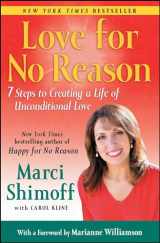 9781439165034-1439165033-Love For No Reason: 7 Steps to Creating a Life of Unconditional Love